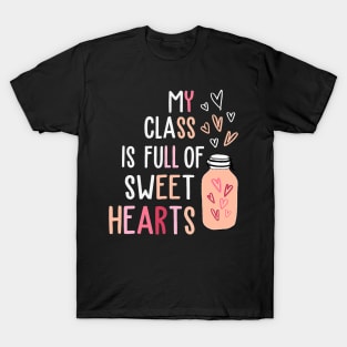 My Class Is Full Of SweetHearts Teacher Valentine's Day T-Shirt